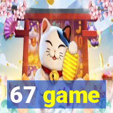 67 game